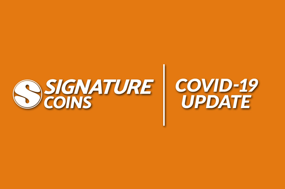 Signature Coins COVID-19 Update
