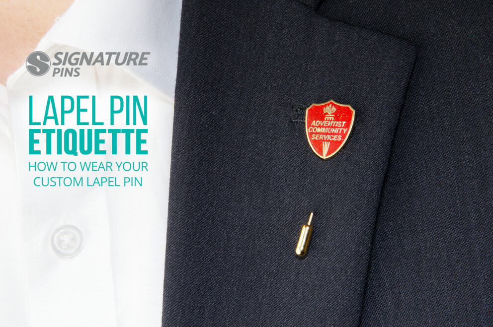 Lapel Pin Etiquette: How to Wear Your Custom Lapel Pin