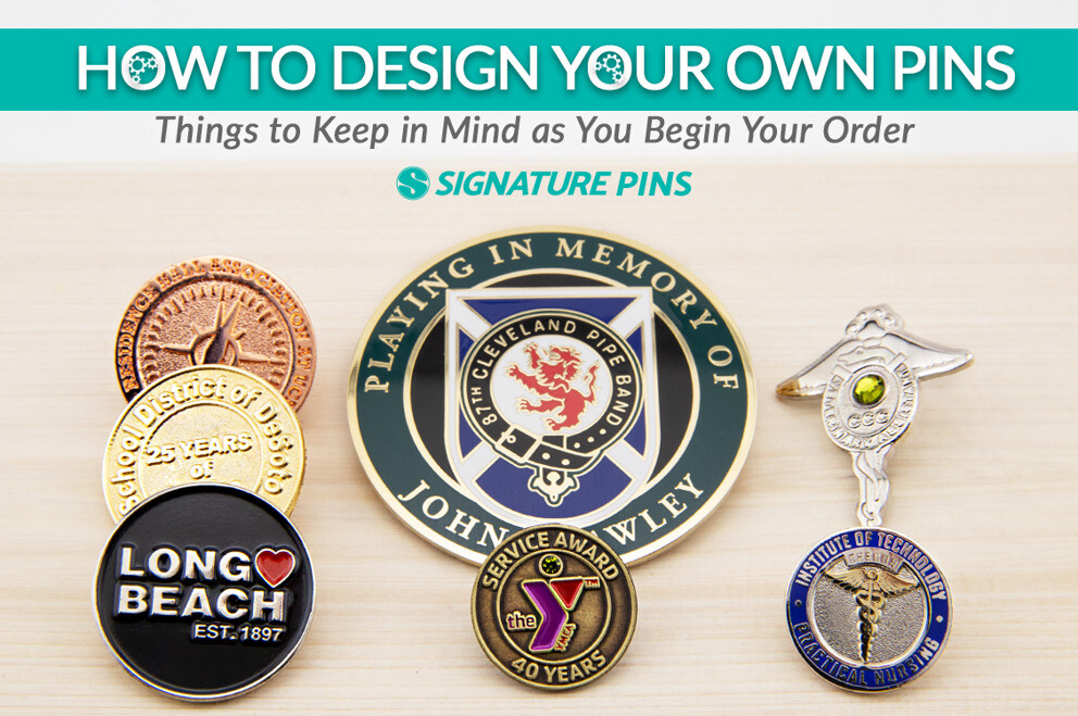 How to Design Your Own Pins: Things to Keep in Mind as You Begin Your Order